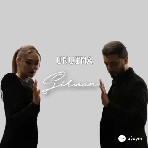 Unutma - Şirwan