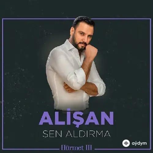 Alişan - Sen Aldirma Çare Gelmez