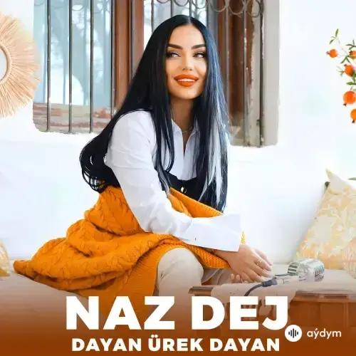 Dayan Ürek Dayan - Naz Dej