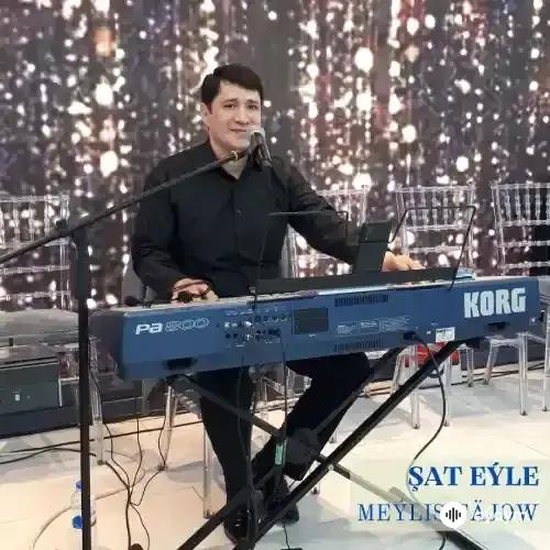 Meýlis Täjow - Şat Eýle (Janly Ses)