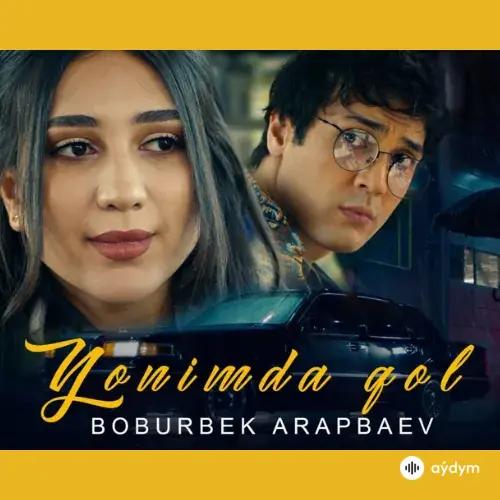 Yonimda Qol - Boburbek Arapbaev