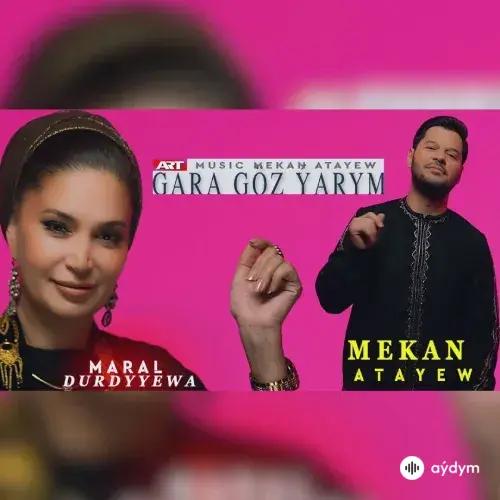 Gara Göz Ýarym - Mekan Ataýew & Maral Durdyýewa