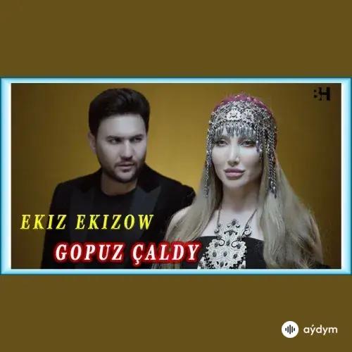 Gopuz Çaldy - Ekiz Ekizow