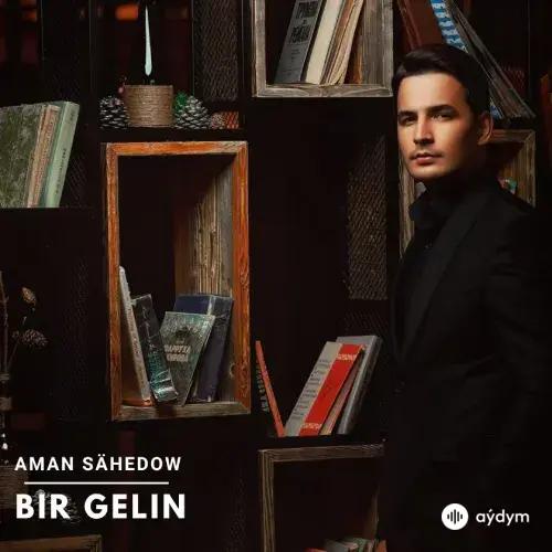 Aman Sähedow - Bir Gelin