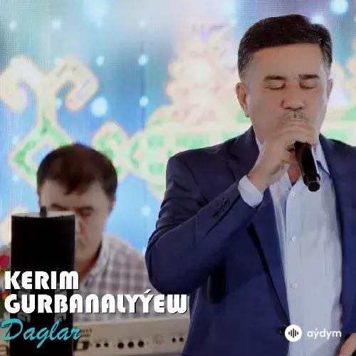 Kerim Gurbanalyýew - Daglar (Janly Ses)