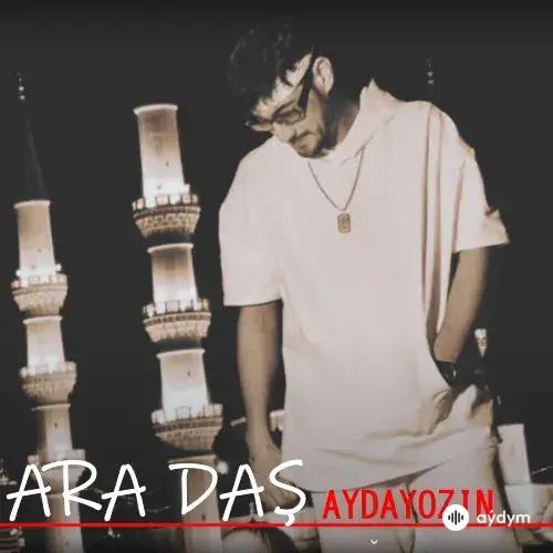 Aydayozin  - Ara Daş