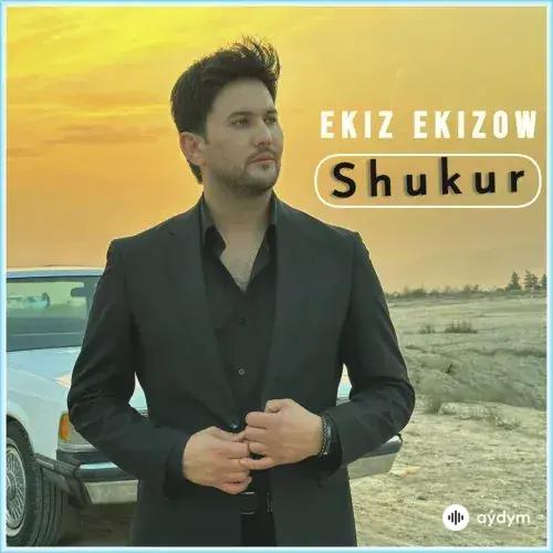 Ekiz Ekizow - Şükür