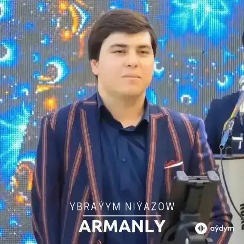 Ybraýym Nyýazow - Armanly (Janly Ses)