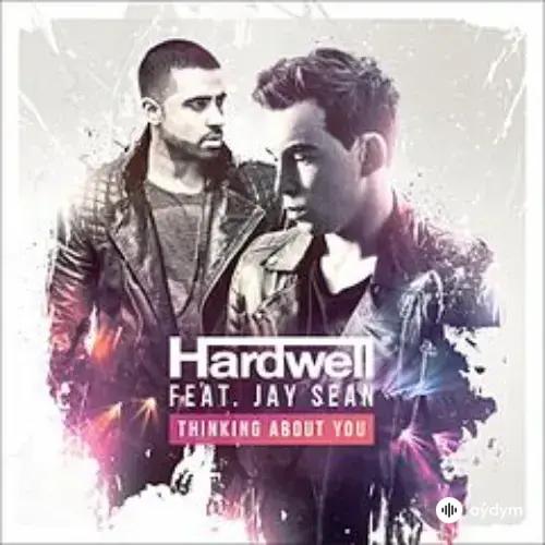Hardwell - Thinking About You - & Jay Sean
