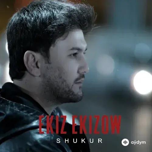 Şükür - Ekiz Ekizow