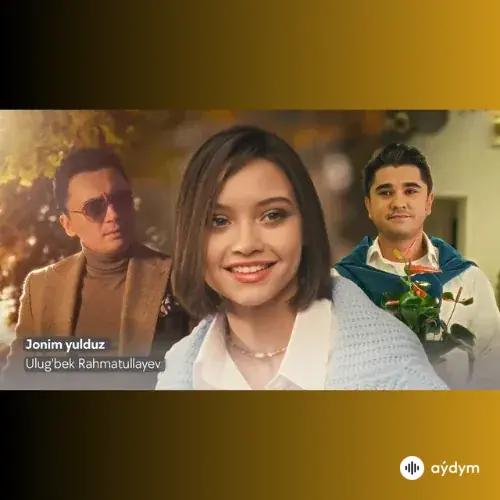 Jonim Yulduz - Ulugbek Rahmatullayev