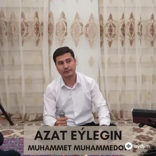 Azat Eýlegin (Janly Ses) - Muhammet Muhammedow