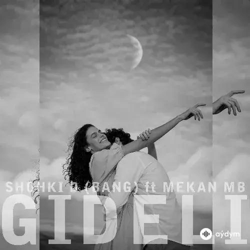 Mekan MB - Gideli - & Shohki D (Bang)