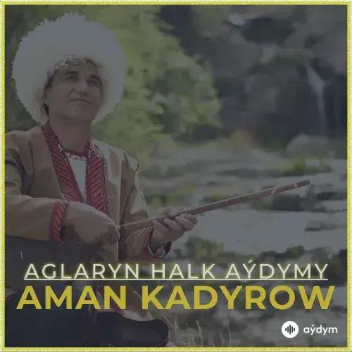 Aglaryn - Aman Kadyrow