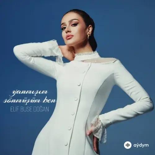 Elif Buse Dogan - Yanmışım Sönmüşüm Ben