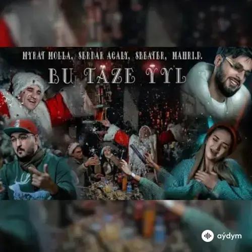 Bu Täze Ýyl (Soundtrack Aýaz Kaka) - Myrat Molla & Serdar Agali & Mähri P. & SBeater