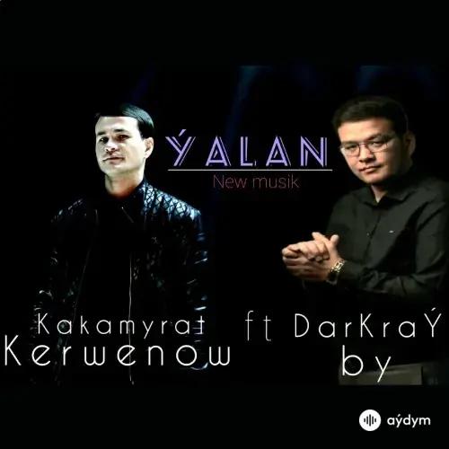 Ýalan - Darkray & Kakamyrat Kerwenow