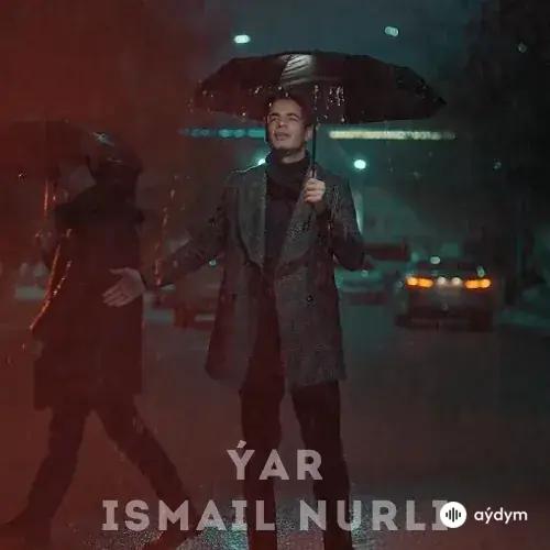 Ýar - Ismail Nurli