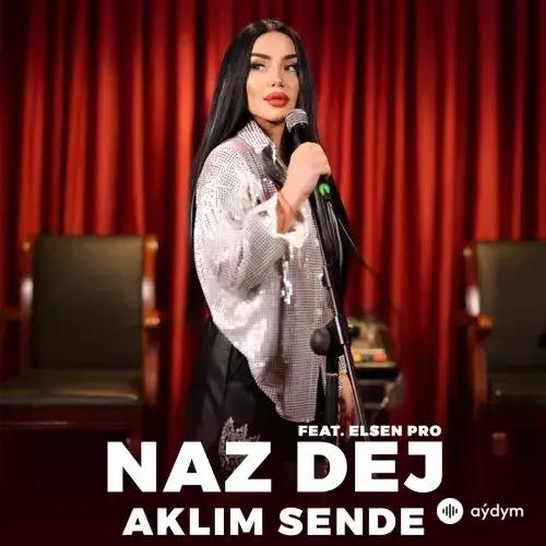 Aklım Sende - Naz Dej