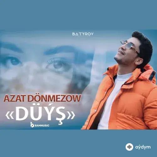 Düýş - Azat Dönmezow