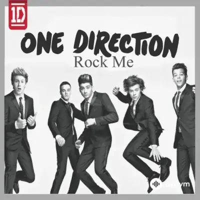 One Direction - Rock Me