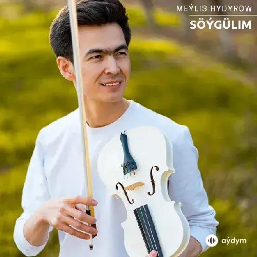 Söýgülim - Meýlis Hydyrow