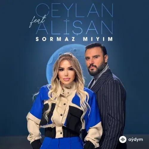 Alişan - Sormaz Miyim - Ceylan