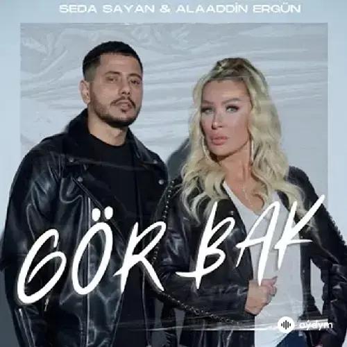 Seda Sayan-Alaaddin Ergün - Gör Bak