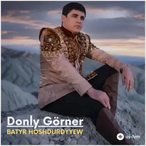 Donly Görner - Batyr Hoşdurdyýew