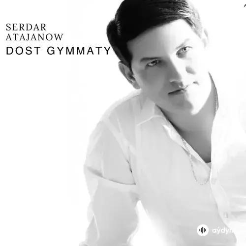 Dost Gymmaty - Serdar Atajanow