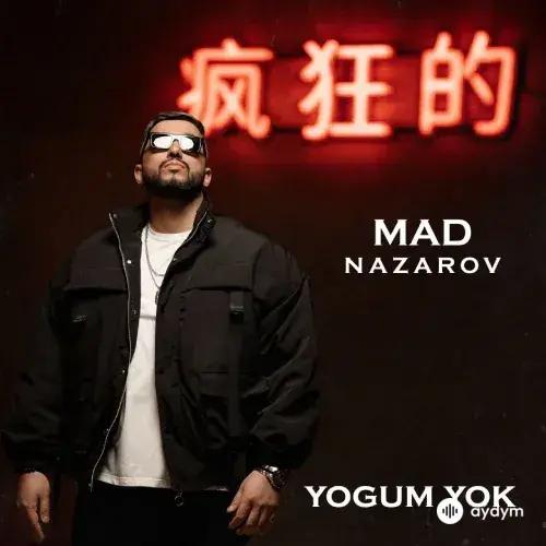 Mad Nazarow - Ýogum Ýok