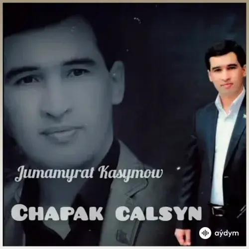 Jumamyrat Kasymow - Çapak Çalsyn