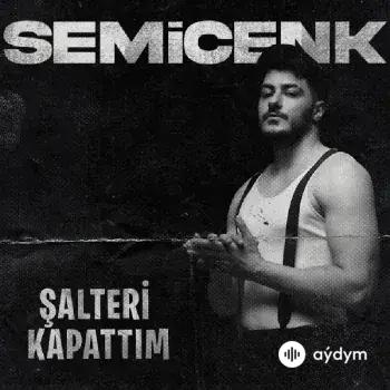 Şalteri Kapattım - Semicenk