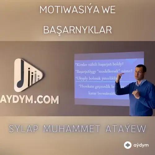 Motiwasiýa we Başarnyklar 2 - Sylap Muhammet Ataýew