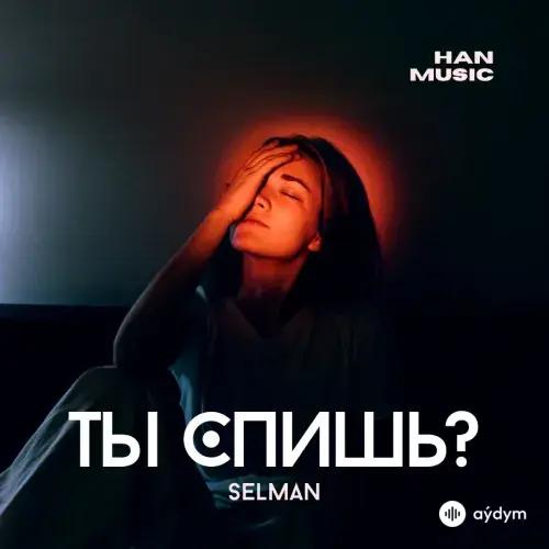 Beýlekiler     - Ты Спишь - Selman (prod: Han)