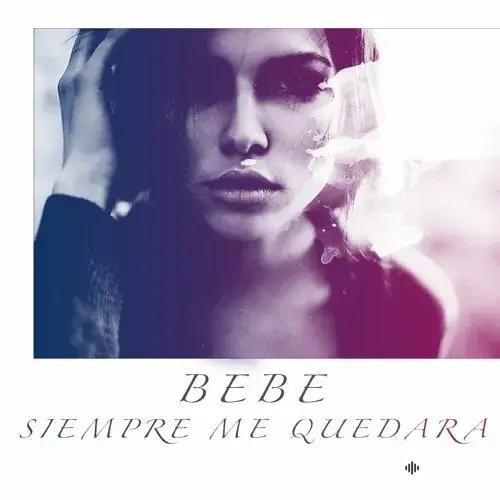 Bebe  - Siempre Me Quedara