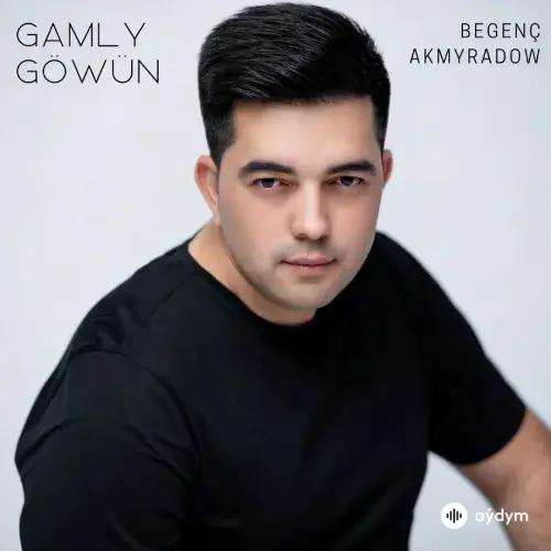 Gamly Göwün - Begenç Akmyradow