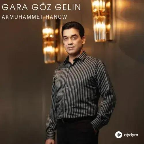 Gara Göz Gelin - Akmuhammet Hanow