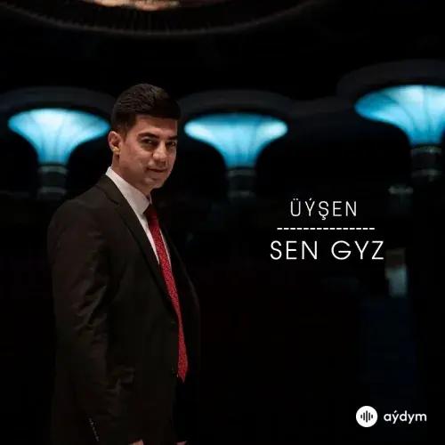 Sen Gyz - Üýşen