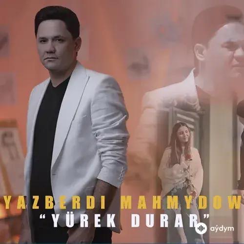 Ýürek Durar - Ýazberdi Mahmudow