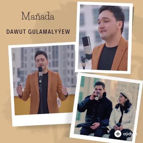 Maňada - Dawut Gulamalyýew