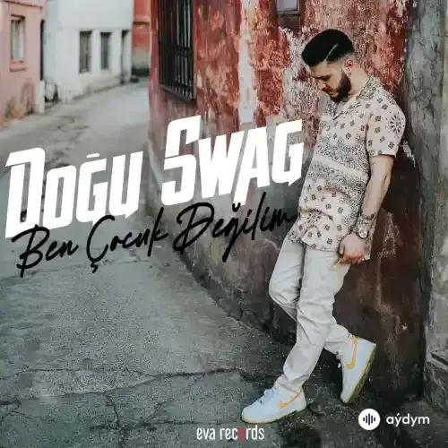 Doğu Swag - Ben Çocuk Değilim