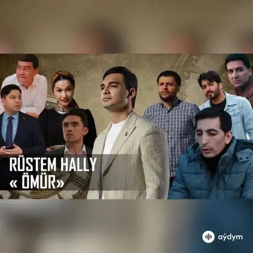 Ömür - Rüstem Hallyýew