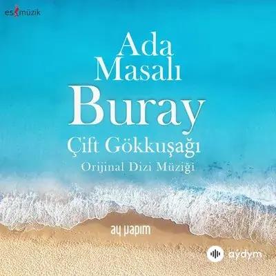 Buray - Çift Gökkuşağı (Ada Masalı Orijinal Dizi Müziği)