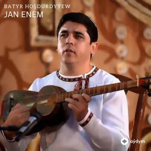 Jan Enem - Batyr Hoşdurdyýew