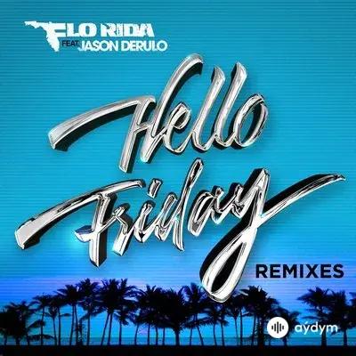 Flo Rida  - Hello Friday (Owen Norton Remix) - & Jason Derulo & Owen Norton