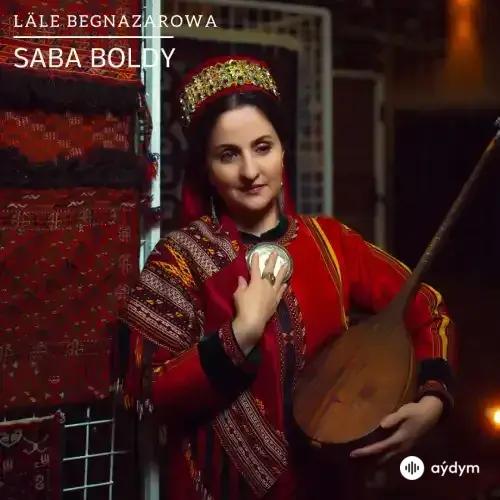 Saba Boldy - Läle Begnazarowa