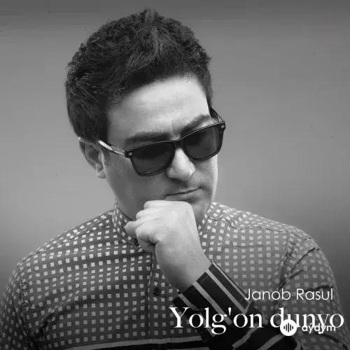 Janob Rasul - Yolgon Dunyo