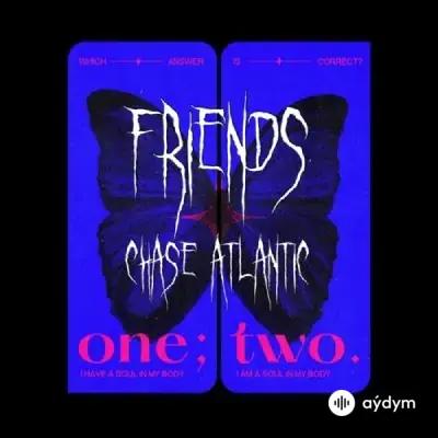 Chase Atlantic - Friends