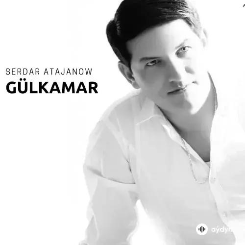 Gülkamar - Serdar Atajanow